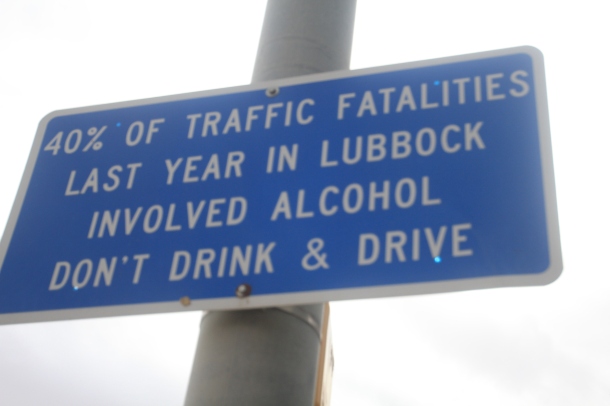 Sign in Lubbock detailing the dangers of drunken driving.